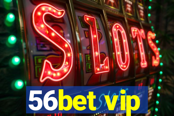 56bet vip